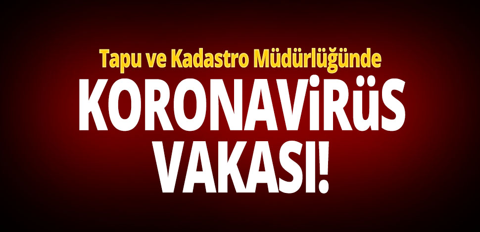 Marmara Ereğlisi Tapu Dairesinde Koronavirüs Alarmı…