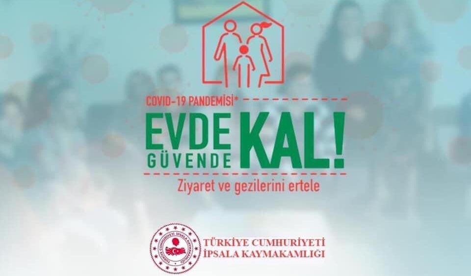 İPSALA’DA EV ZİYARETLERİ YASAKLANDI