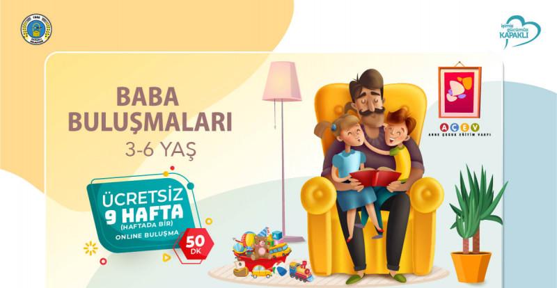 “BABA BULUŞMALARI” BAŞLIYOR