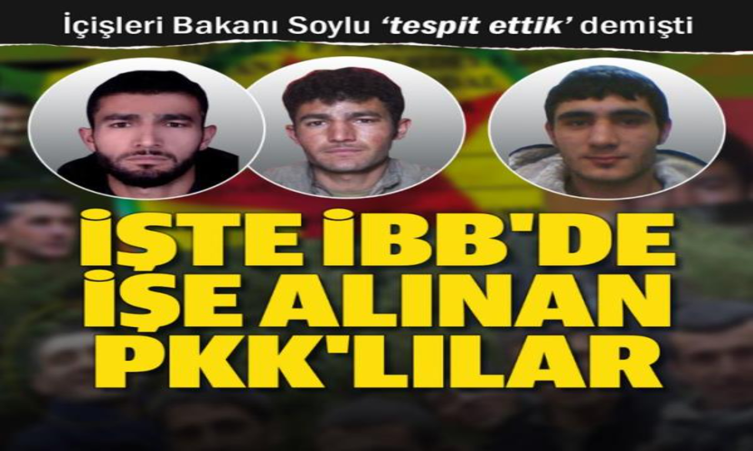 İBB’de PKK’lılar var iddiasını araştıran SABAH Gazetesi o isimlerin sicillerine ulaştı.