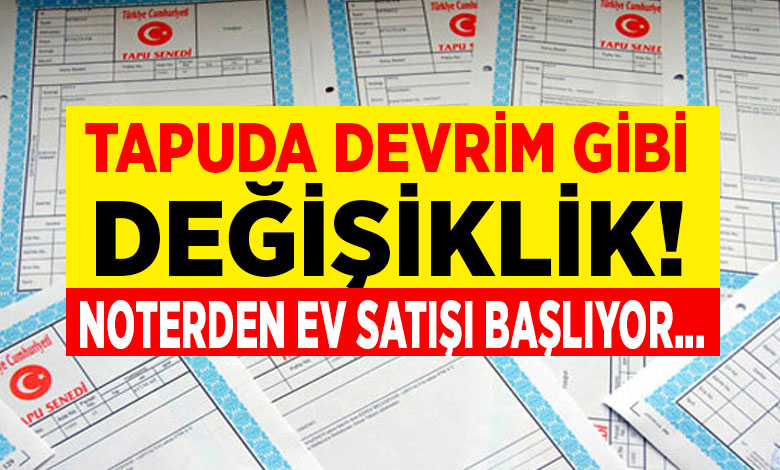 Konut alım satımında yeni dönem Noterler devrede.