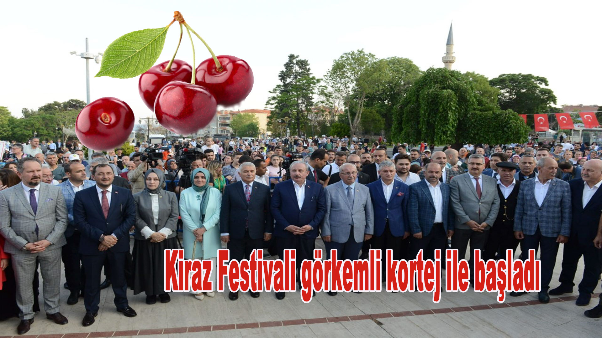 56. Kiraz Festivali Pandemi Nedeniyle İki Yıl Aranın Ardından Görkemli Biçimde Başladıı.