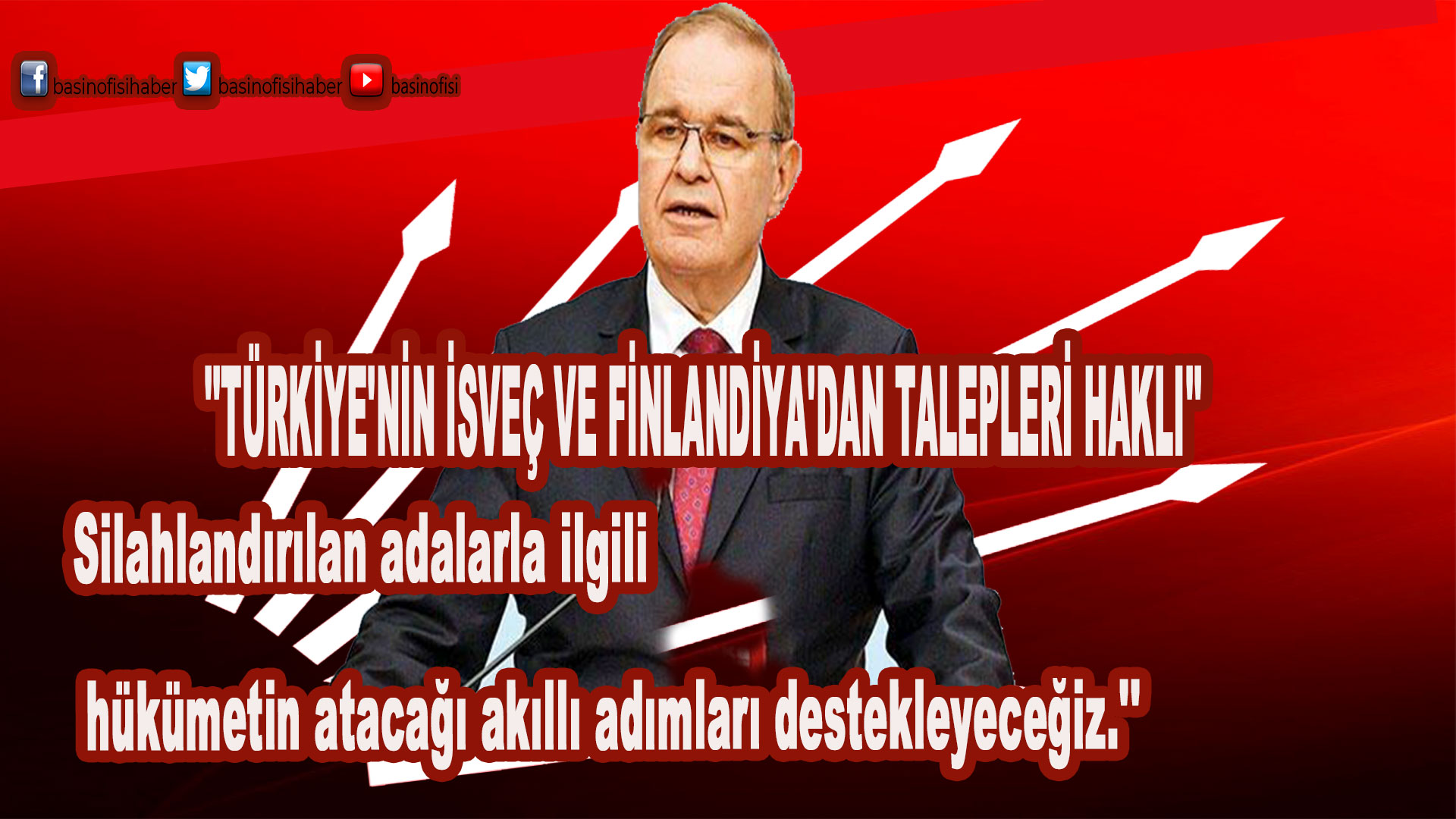 Faik Öztrak; ”TÜRKİYE’NİN İSVEÇ VE FİNLANDİYA’DAN TALEPLERİ HAKLI”
