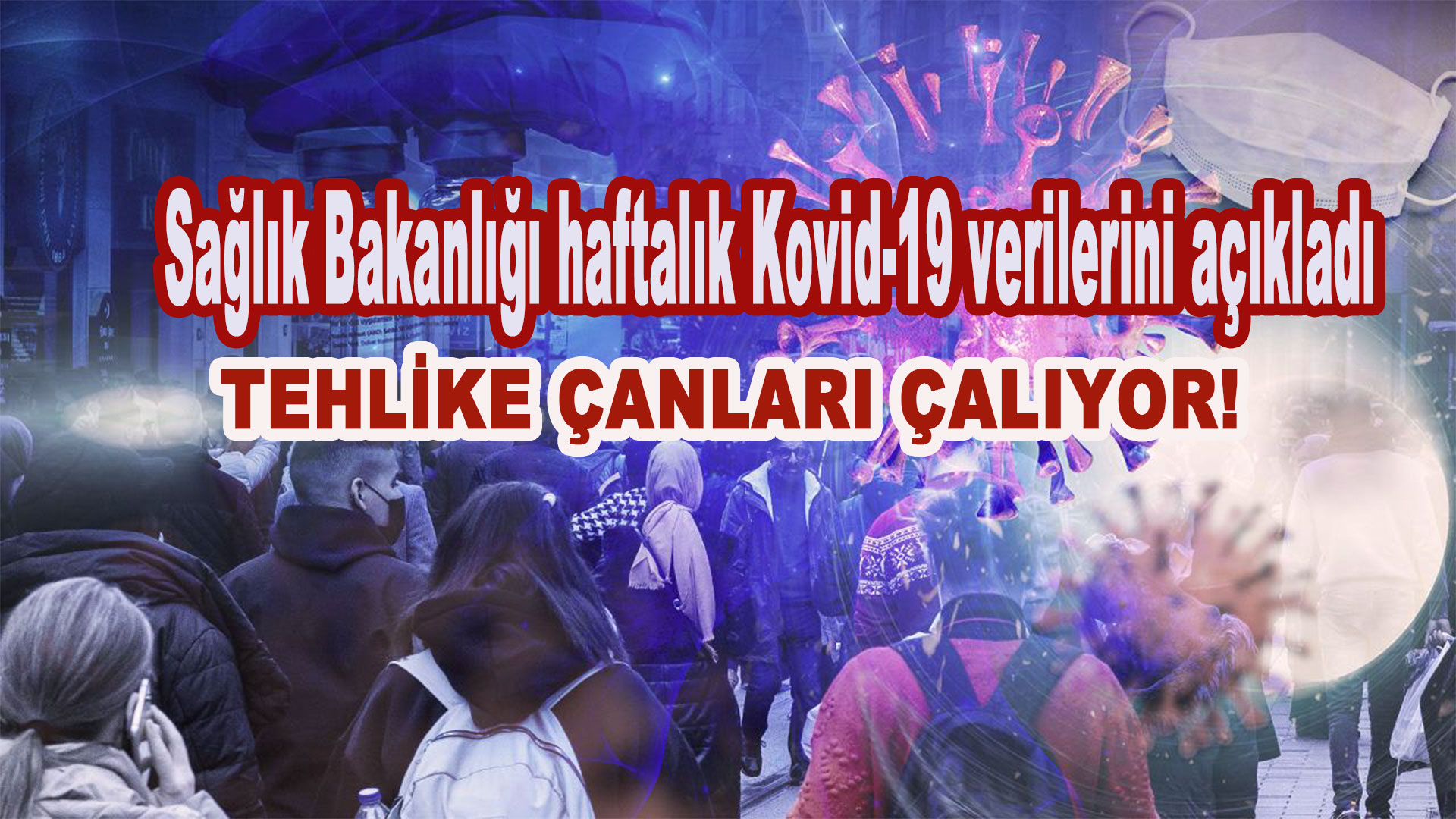 Sağlık Bakanlığı haftalık Kovid-19 verilerini açıkladı