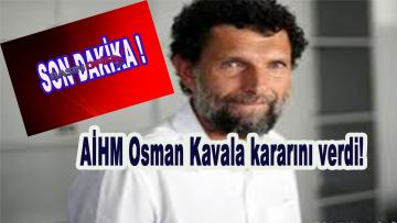 AİHM Osman Kavala kararını verdi!