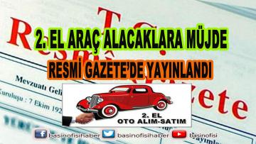2. El araç alacaklara müjde! Resmi Gazete’de yayınlanan kanun yürürlülüğe girdi.