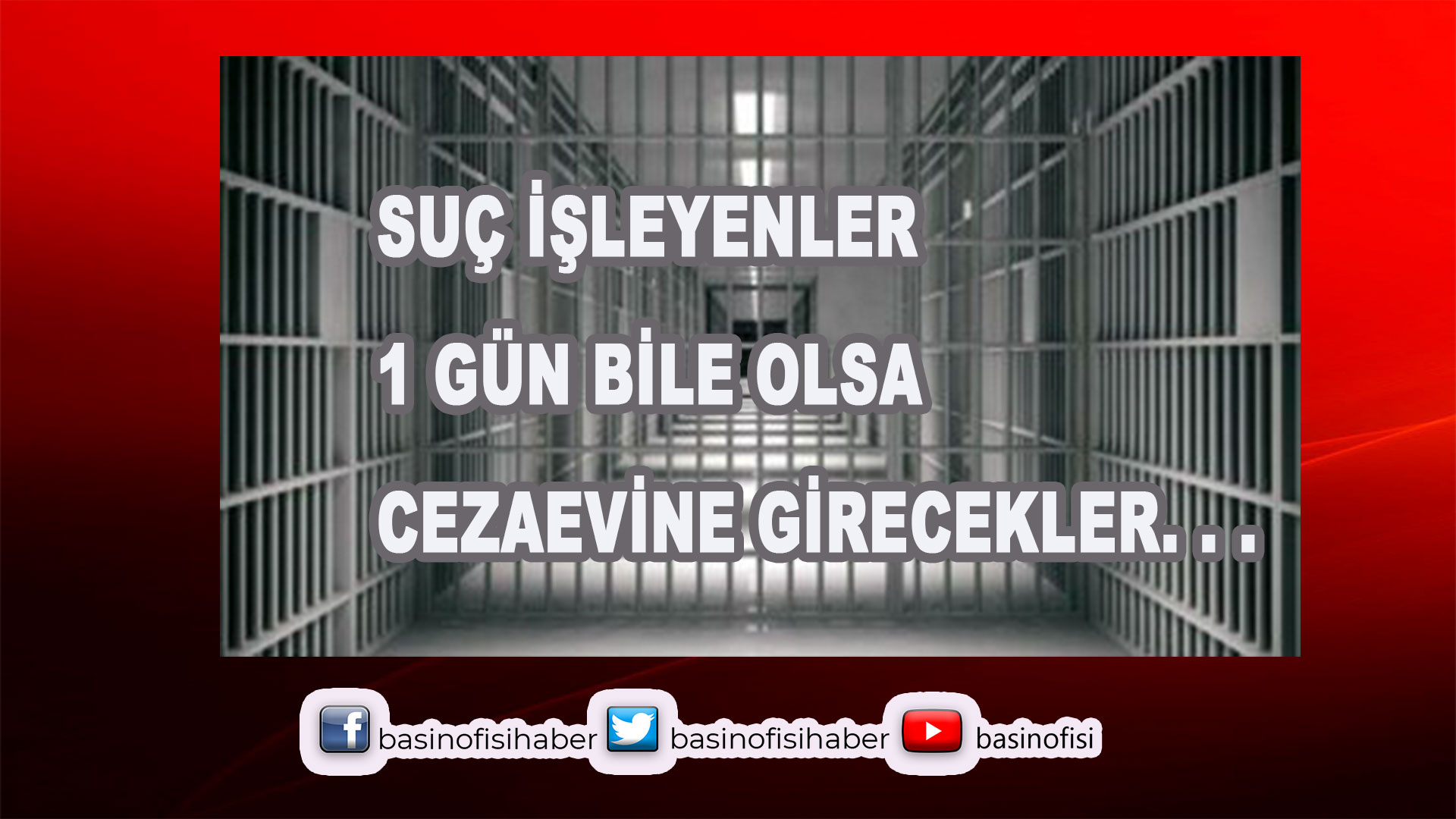 Suç işleyenler 1 gün de olsa cezaevine girecekler…
