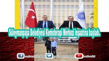 Süleymanpaşa Belediyesi Kemoterapi Merkezi inşaatına başladı…