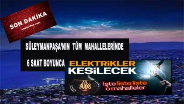 SÜLEYMANPAŞA’DA ALTI SAATLİK ELEKTRİK KESİNTİSİ…