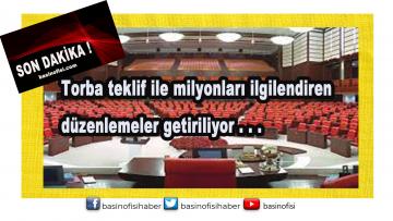 Torba teklif ile milyonları ilgilendiren yeni değişiklikler hayata geçirilecek…