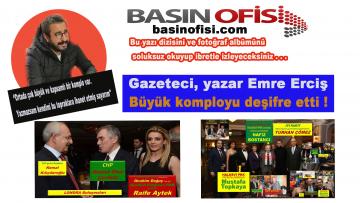 Gazeteci, yazar Emre Erciş büyük komployu deşifre etti!