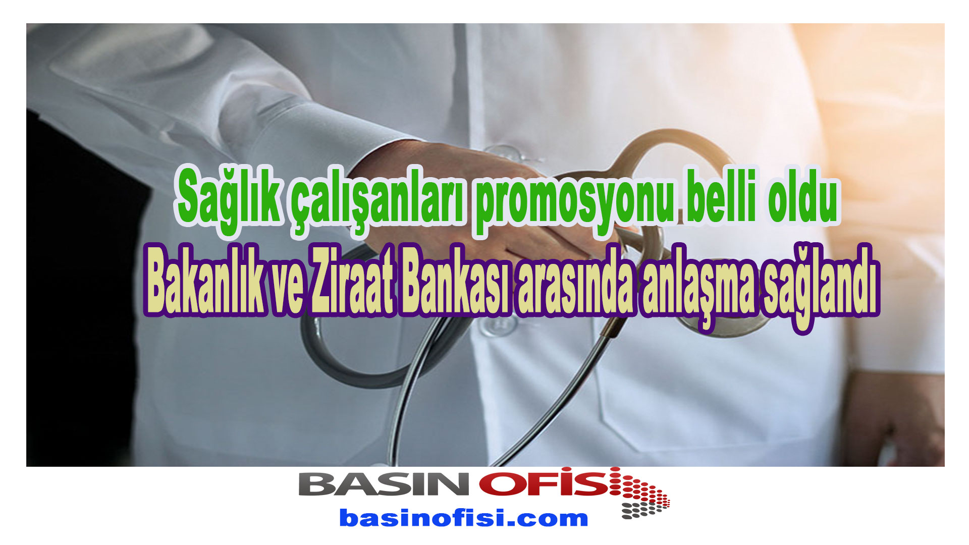 Sağlık çalışanları promosyonu belli oldu