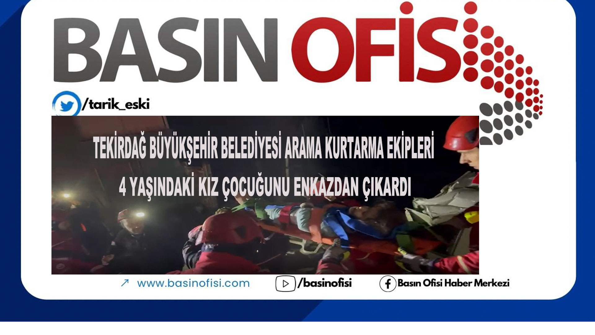 TEKİRDAĞ BÜYÜKŞEHİR BELEDİYESİ ARAMA KURTARMA EKİPLERİ 4 YAŞINDAKİ KIZ ÇOCUĞUNU ENKAZDAN ÇIKARDI