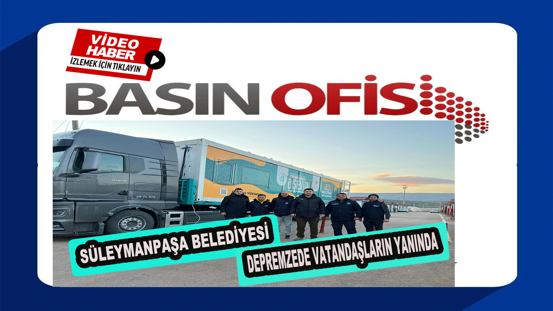 Süleymanpaşa Belediyesi Hatay/Kırıkhan’da Depremzede Vatandaşların Yanında