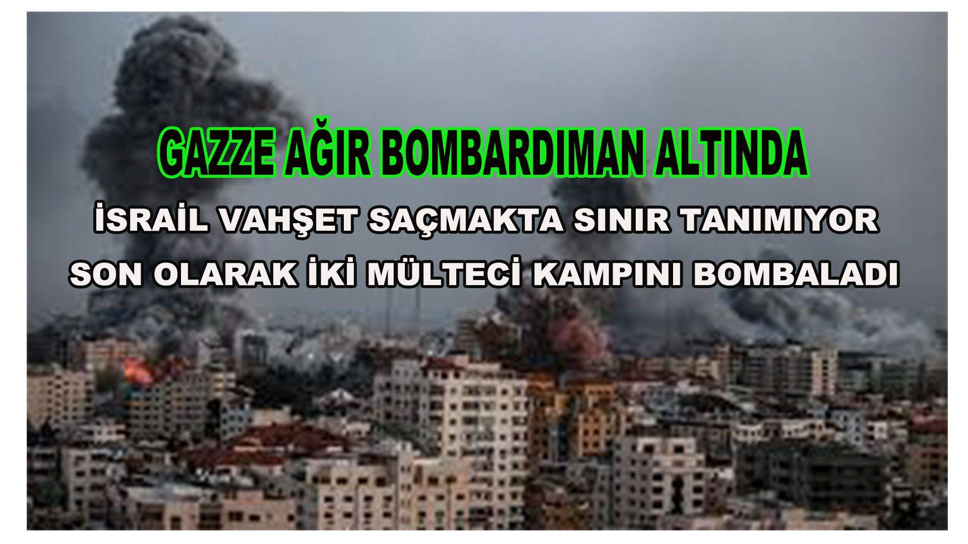 İsrail insanlıktan çıktı; 2 günde 3 kez mülteci kampını vurdu