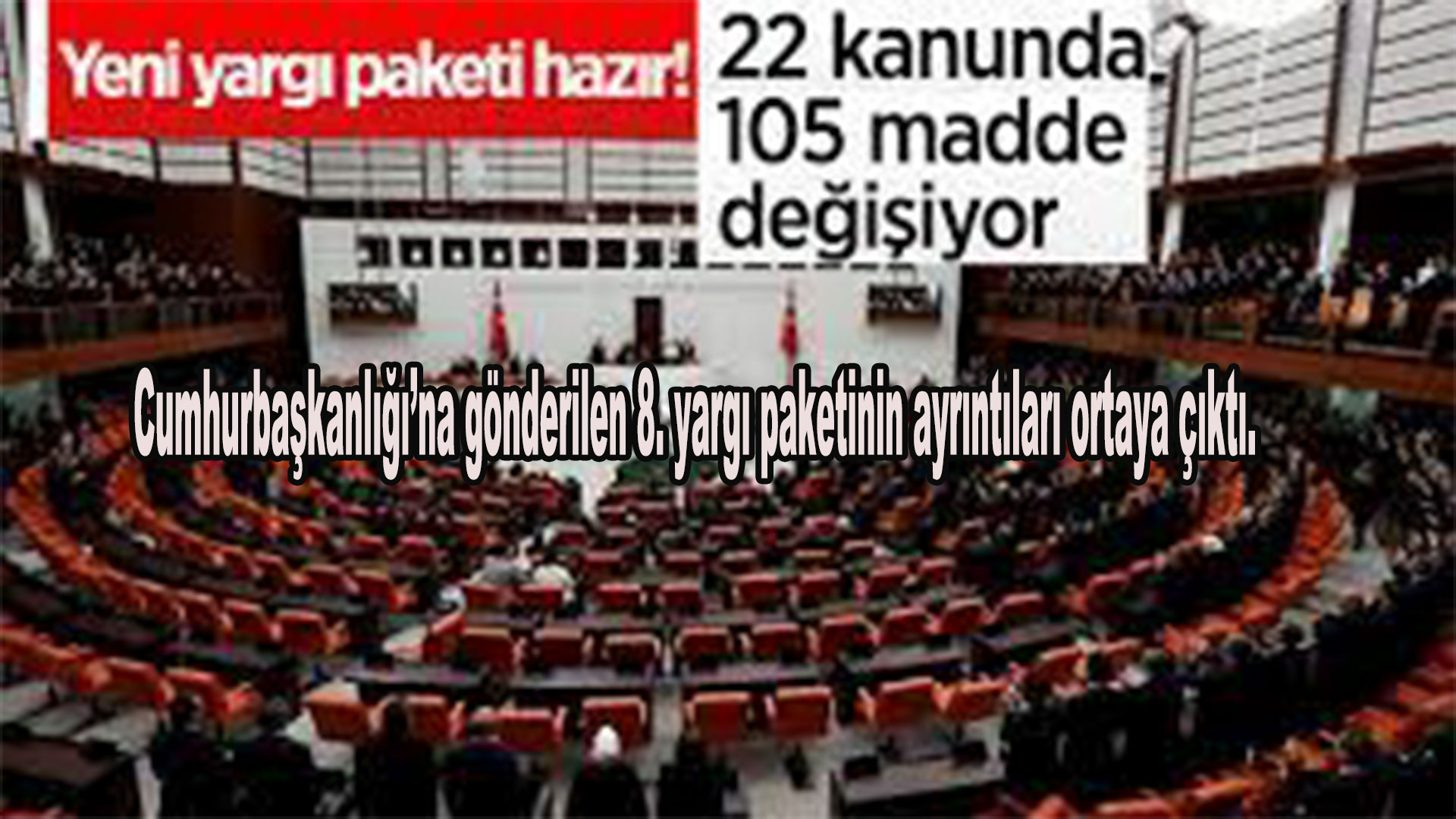 Yeni yargı paketinin detayları belli oldu!