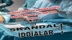 GENEL CERRAH DOÇ. DR. SAMİ AÇAR HAKKINDA ŞOK EDİCİ İDDİALAR…